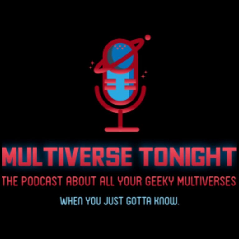 Multiverse Tonight – The Podcast about All Your Geeky Universes